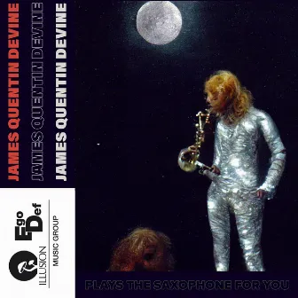 James Quentin Devine Plays the Saxophone For You by Unknown Artist