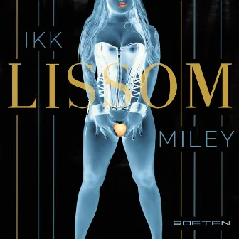 Ikk Lissom Miley by Poeten