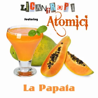 La papaia (feat. Atomici) by LICANTROPI