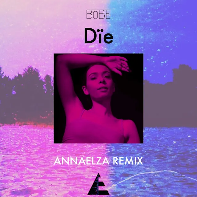 Dïe - AnnaElza Remix