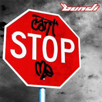 Cant Stop Me by Bundi