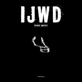 IJWD by Prince Harvey