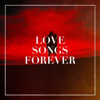 Love Songs Forever by 2015 Love Songs