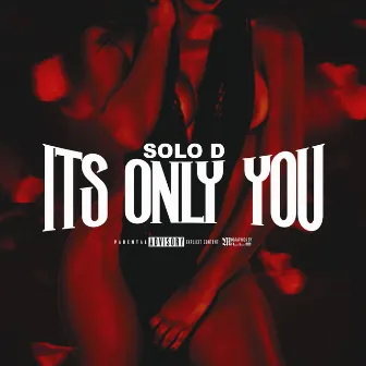 It’s Only You by Solo D