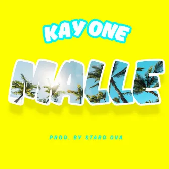 Malle by Kay One