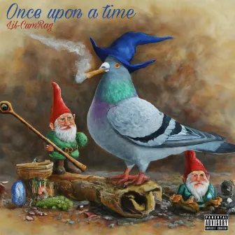 Once Upon A Time by Lil CumRag