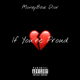 If You're Proud by MoneyBae Dior