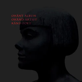 Okänt Album, Okänd Artist, Känd Poet by August Björn