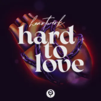 Hard To Love by HeartWerk