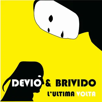 L'ultima Volta by Devio & Brivido