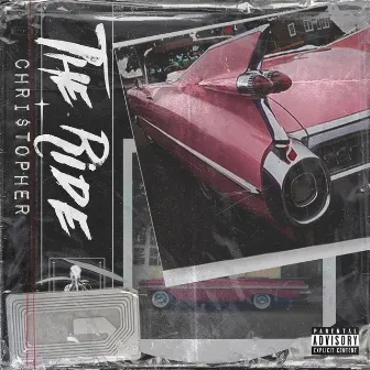 The Ride by Chri$topher