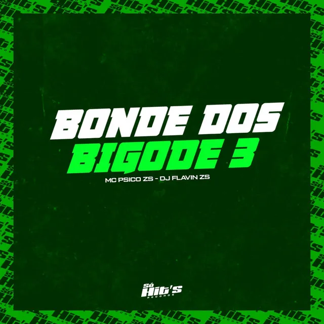 Bonde dos Bigode 3