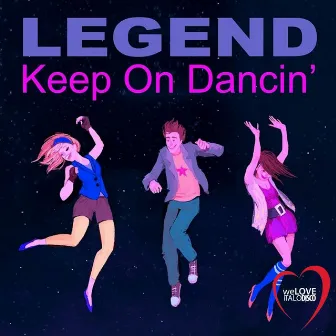 Keep on Dancin' (Italo Disco) by Legend