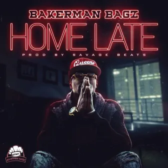 Home Late by Bakerman Bagz