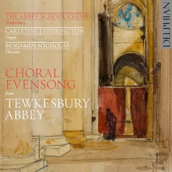 Choral Evensong from Tewkesbury Abbey by Tewkesbury Abbey Schola Cantorum