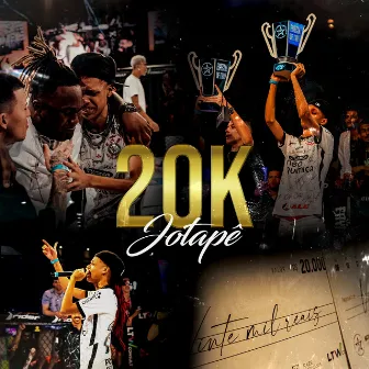 20K by Jotapê