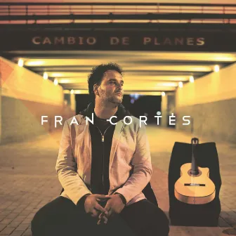 Cambio de Planes by Fran Cortés