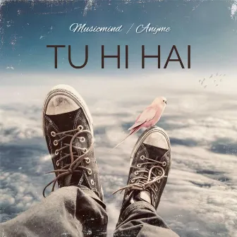 Tu Hi Hai by Anyme