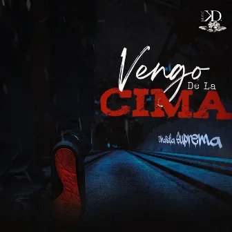 Vengo De La Cima by Dinastía Suprema