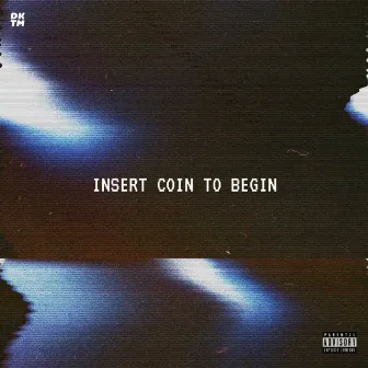 Insert Coin To Begin by Ruhng