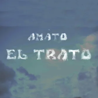 El Trato by Amato