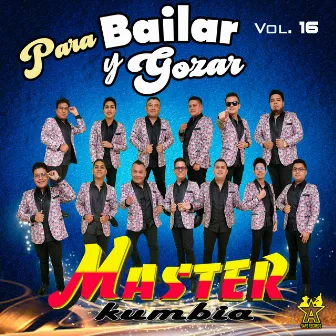 Para Bailar y Gozar Vol. 16 by Master Kumbia