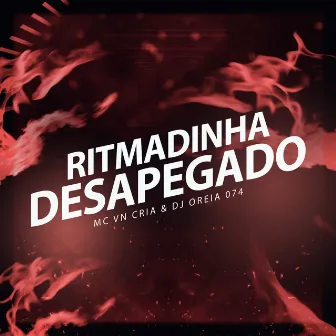 Ritmadinha Desapegado by DJ Oreia 074