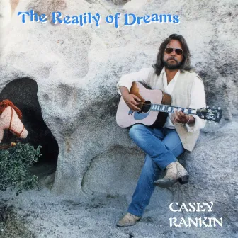 The Reality of Dreams (Remastered) by Casey Rankin