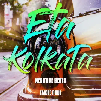 Eta Kolkata (Freestyle) by NEGATIVE BEATS