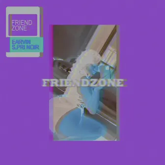 Friendzone by Earvin