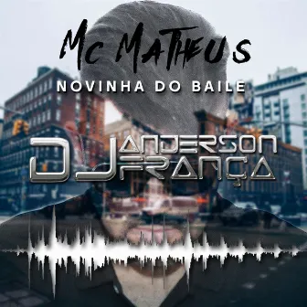 Novinha do Baile by MC Matheus