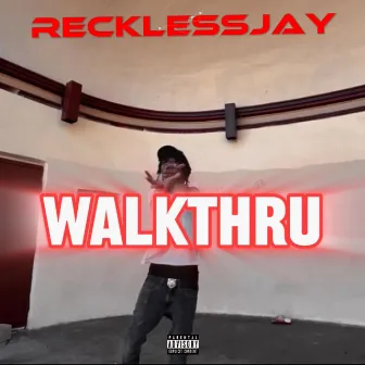 Walkthru by Recklessjay