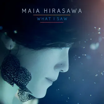 What I Saw by Maia Hirasawa