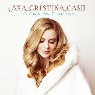 My Christmas Collection by Ana Cristina Cash