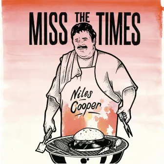 Miss the Times by Niles Cooper