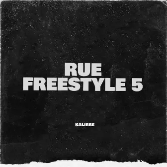 Rue Freestyle 5 by Kalibre