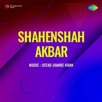 Shahenshah Akbar (Original Motion Picture Soundtrack) by Pt. Indra