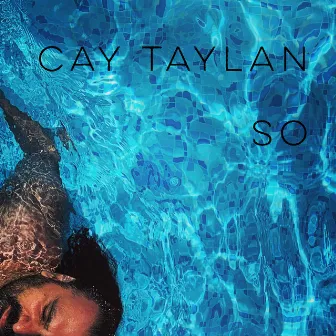 SO by Cay Taylan