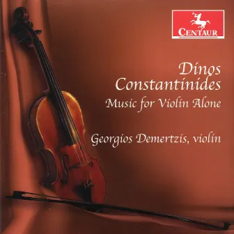 Constantinides: Music for Violin Alone by Georgios Demertzis