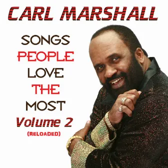 Songs People Love the Most, Vol. 2 Reloaded by Carl Marshall