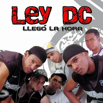 Llego la Hora by Ley DC