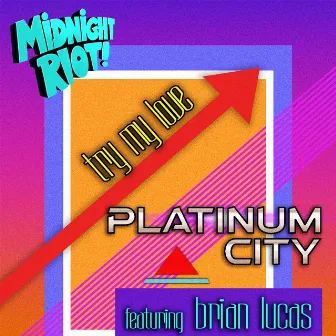 Try My Love by Platinum City