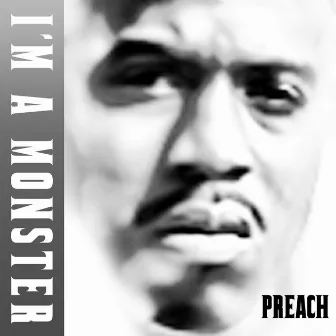 I'm A Monster by Preacher