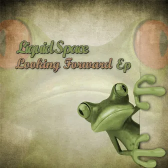 Looking Forward E.P. by Liquid Space