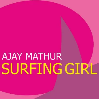 Surfing Girl by Ajay Mathur