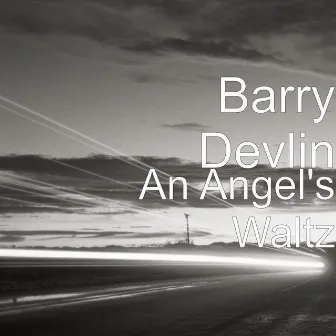 An Angel's Waltz by Barry Devlin