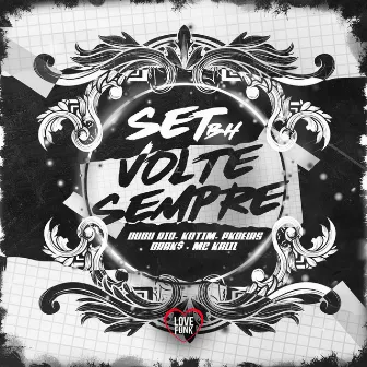 Set Bh Volte Sempre by drak$