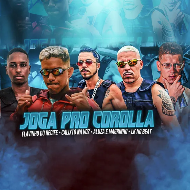 Joga pro Corolla (feat. Aluza, Magrinho & Lk no beat)