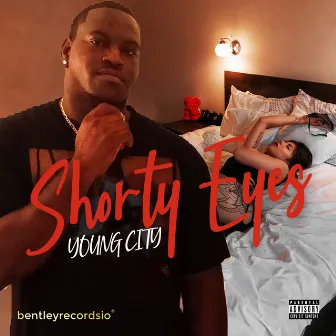 Shorty Eyes by Young City