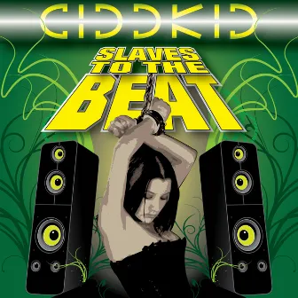 Slaves To The Beat by Cid D Kid